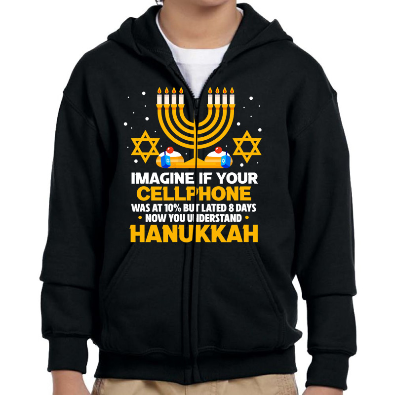 Hanukkah Jewish Funny Imagine If Your Cellphone Was At 10 Youth Zipper Hoodie | Artistshot