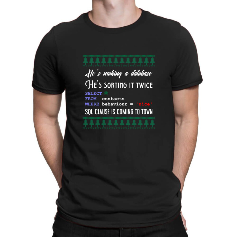 Funny Sql Programmer Database Christmas Admin Dba T-Shirt by ArikaCastilaw | Artistshot