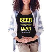 Beer Doesn't Make You Fat It Makes You Lean Against Bars Maternity Scoop Neck T-shirt | Artistshot