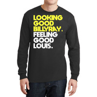 Looking Good Billy Ray Feeling Good Louis Funny T Shirt Long Sleeve Shirts | Artistshot