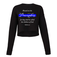 Blessed Are The Peacemakers Matthew 59 Police Cropped Sweater | Artistshot