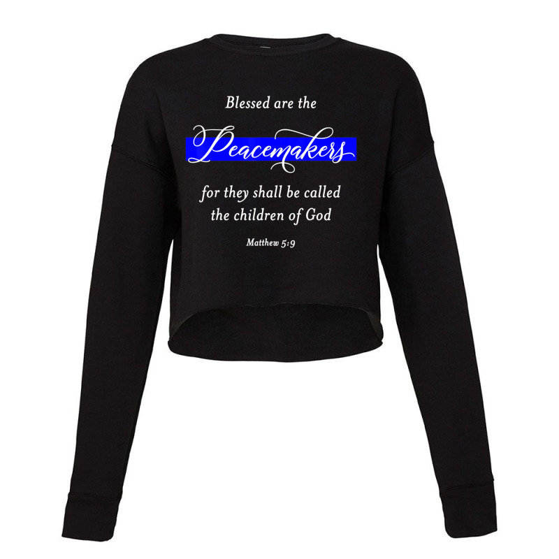 Blessed Are The Peacemakers Matthew 59 Police Cropped Sweater | Artistshot