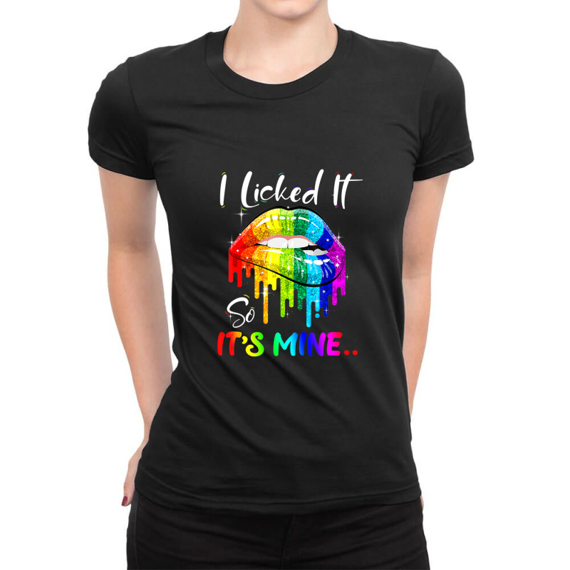 I Licked It So It's Mine Lesbian Gay Pride Lgbt Flag Ladies Fitted T-Shirt by CharlieFairchild | Artistshot