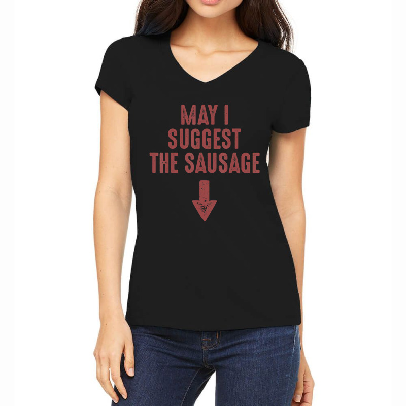 May I Suggest The Sausage Inappropriate Humor Women's V-Neck T-Shirt by cm-arts | Artistshot