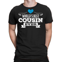 Worlds Best Cousin Ever T-shirt | Artistshot