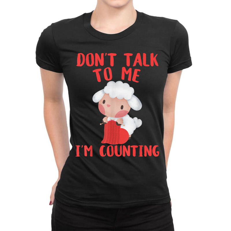 Woman Crochet Knitting Wool Don't Talk To Me I'm Counting Ladies Fitted T-Shirt by Outpost | Artistshot