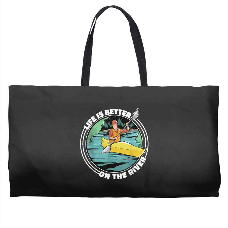 Life Is Better On The River Kayak Canoe Clothing Women Weekender Totes | Artistshot