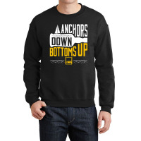 Boating Drinking Sailing Anchors Down Bottoms Up Boat Crewneck Sweatshirt | Artistshot