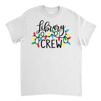 Library Crew Christmas Light Funny Book Lover Librarian Xmas Raglan Ba Classic T-shirt | Artistshot