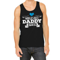 World's Best Daddy Ever Tank Top | Artistshot