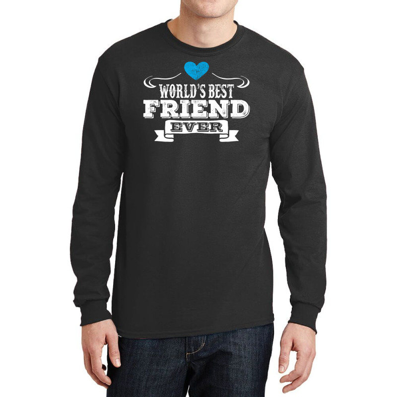 World's Best Friend Ever Long Sleeve Shirts | Artistshot