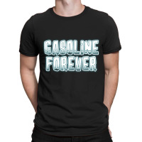 Gasoline Forever Funny Gas Cars Pullover Hoodie T-shirt | Artistshot