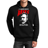 Nietzsche I Gazed Into The Abyss And I Got This Unisex Hoodie | Artistshot