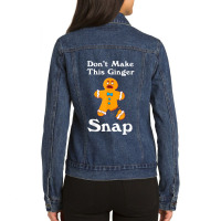 Don't Make This Ginger Snap Redhead Gift Christmas Ladies Denim Jacket | Artistshot