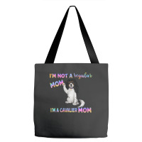 Cavalier King Charles Spaniel I'm Not A Regular Mom, I'm A Cavalier Mo Tote Bags | Artistshot