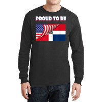 Proud To Be Dominican And American Flag July 4th Long Sleeve Shirts | Artistshot