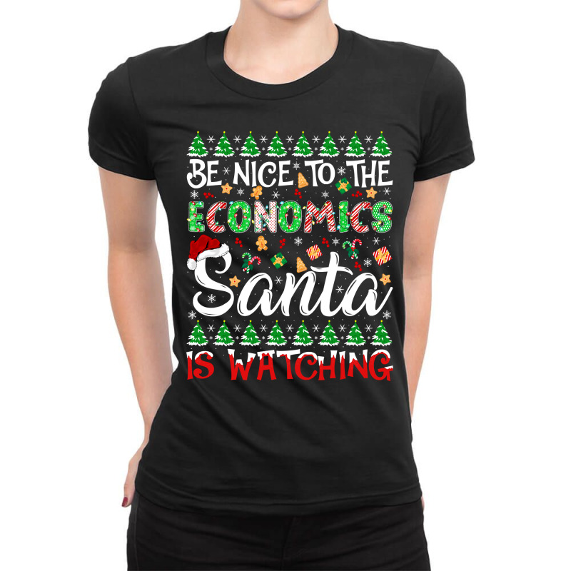 Be Nice To Economics Santa Is Watching Economics Christmas Pullover Ho Ladies Fitted T-Shirt by cm-arts | Artistshot