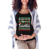 Be Nice To Economics Santa Is Watching Economics Christmas Pullover Ho Maternity Scoop Neck T-shirt | Artistshot