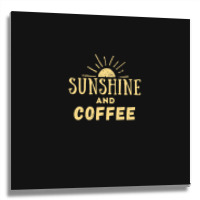 Sunshine And Coffee Metal Print Square | Artistshot