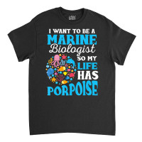 Marine Biology Future Marine Biologist Saying Classic T-shirt | Artistshot