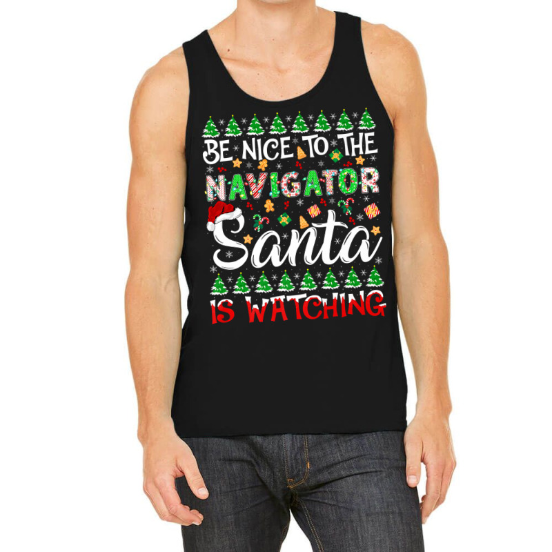 Be Nice To Navigator Santa Is Watching Navigator Christmas Premium T S Tank Top by cm-arts | Artistshot