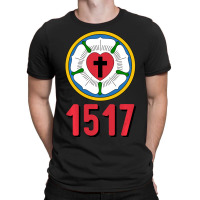 Lutheran 1517 Protestant Reformation Martin Luther Rose T-shirt | Artistshot