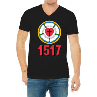 Lutheran 1517 Protestant Reformation Martin Luther Rose V-neck Tee | Artistshot