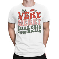 Merry Dialysis Technician Christmas Dialysis Tech Xmas Party T Shirt T-shirt | Artistshot