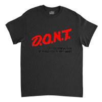 Don Make Me Use My Orc Voice Classic Classic T-shirt | Artistshot