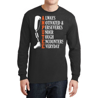 Amputee Quote Funny Leg Prosthetic Legged Surgery Graphic Long Sleeve Shirts | Artistshot