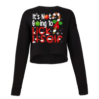 Christmas Candy Cane Funny It's Not Going To Lick Itself T Shirt Cropped Sweater | Artistshot