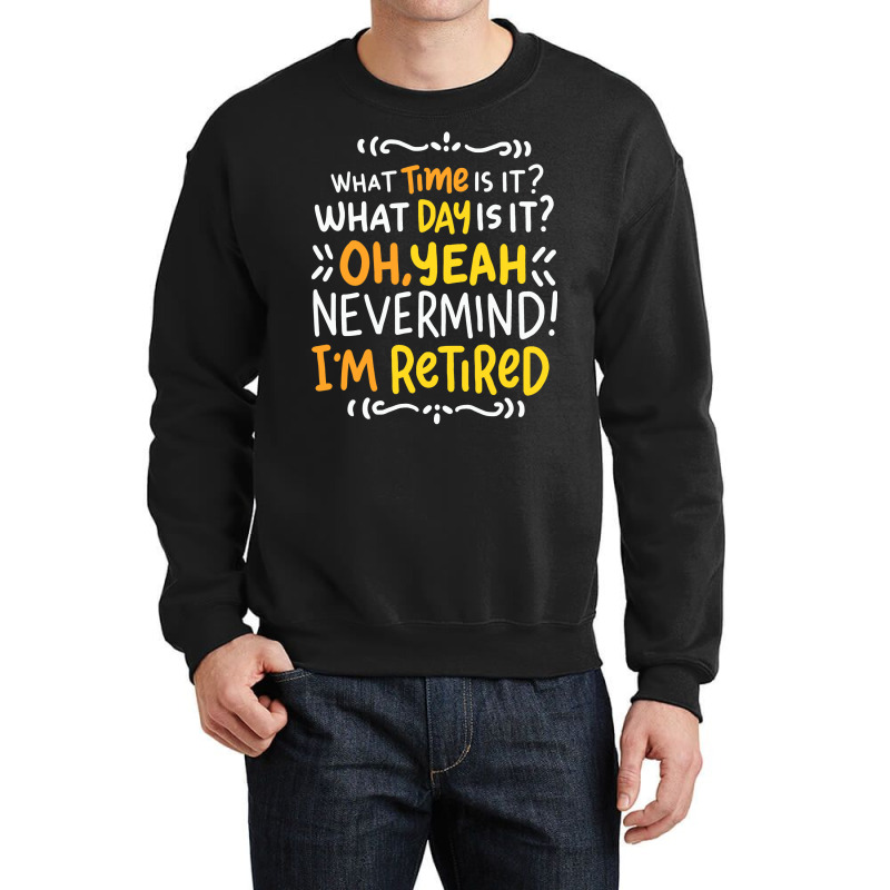 I M Retired Leisure Rente Pension Seniors Grandpa Grandma Pension Crewneck Sweatshirt by Michael Ellis | Artistshot