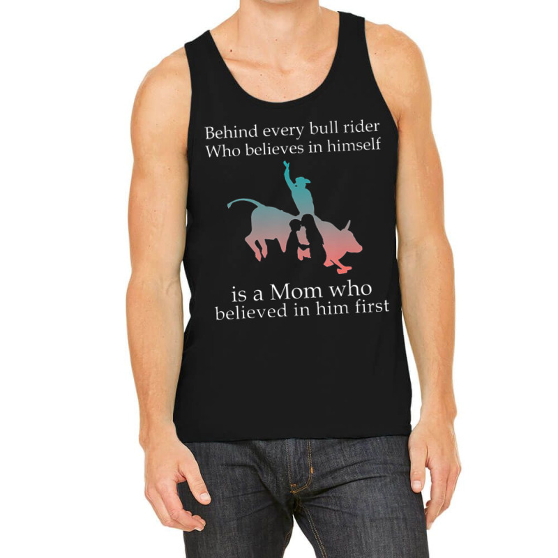 Behind Every Bull Rider Who Believes In Himself Is A Mom Tank Top | Artistshot