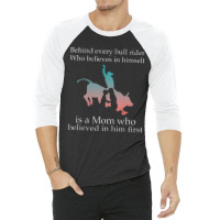 Behind Every Bull Rider Who Believes In Himself Is A Mom 3/4 Sleeve Shirt | Artistshot