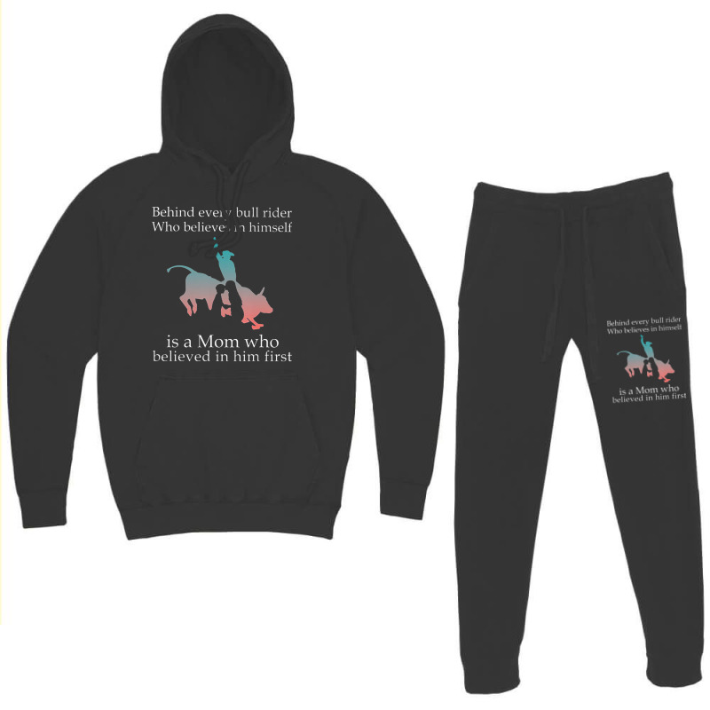 Behind Every Bull Rider Who Believes In Himself Is A Mom Hoodie & Jogger Set | Artistshot