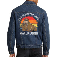 Life Is Better With Walruses Tusk Whiskers Marine Mammals T Shirt Men Denim Jacket | Artistshot