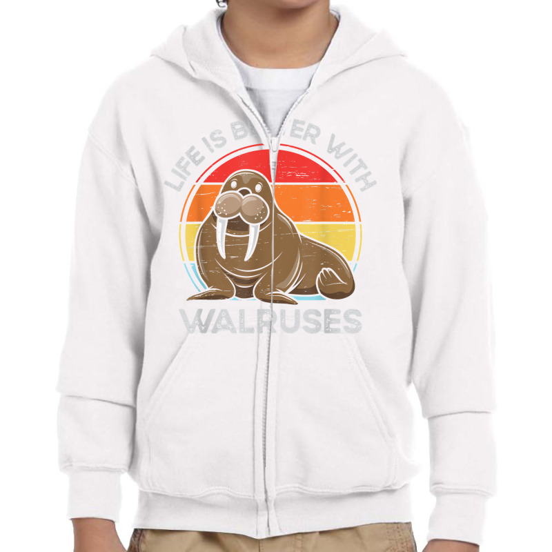 Life Is Better With Walruses Tusk Whiskers Marine Mammals T Shirt Youth Zipper Hoodie | Artistshot