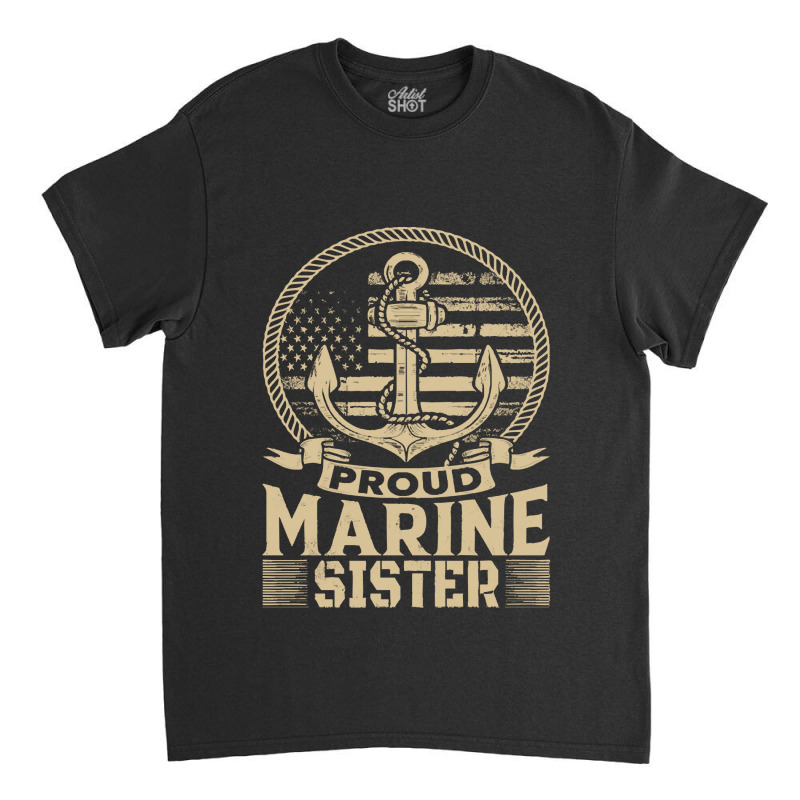 Marine Sister Proud Marine Sister United States Of America Military (2 Classic T-shirt by kerchingparticular | Artistshot