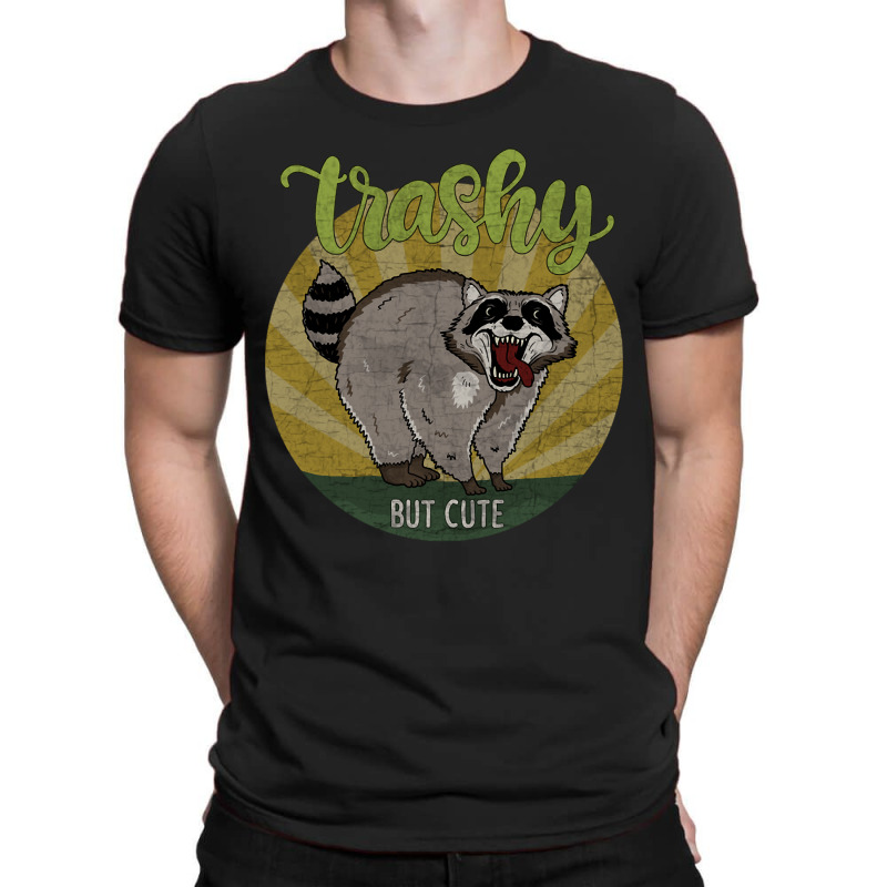 Raccoon - Trashy But Cute-7cpki T-shirt | Artistshot