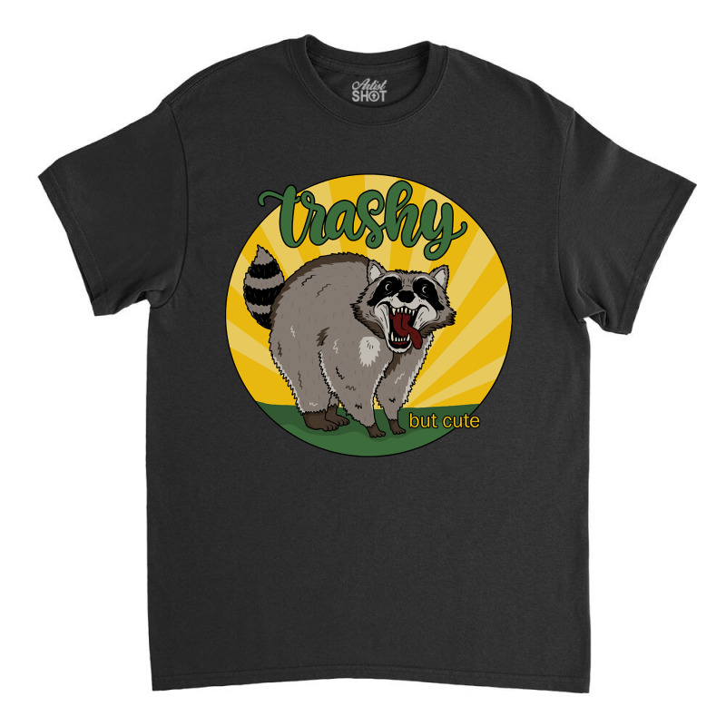 Raccoon - Trashy But Cute-icwag Classic T-shirt by Kenlofu52 | Artistshot