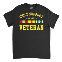 Child Support Veteran 2018 2033 Classic T-shirt | Artistshot