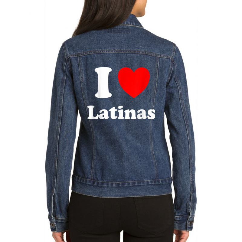 I Love Latinas I Heart Latinas Ladies Denim Jacket by LilyWillis | Artistshot