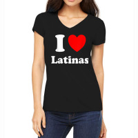 I Love Latinas I Heart Latinas Women's V-neck T-shirt | Artistshot