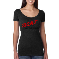 D.o.n.t. Dont Let Me Drink Milk It Makes My Tummy Hurt Women's Triblend Scoop T-shirt | Artistshot