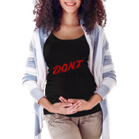 D.o.n.t. Dont Let Me Drink Milk It Makes My Tummy Hurt Maternity Scoop Neck T-shirt | Artistshot