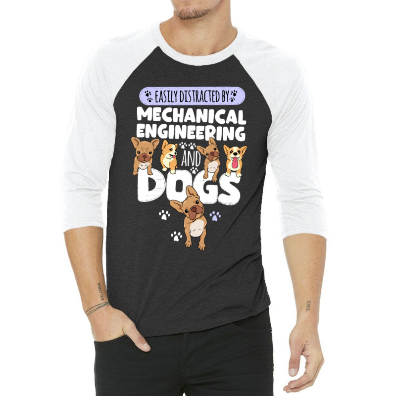 Mechanical Engineering Mechanical Engineering And Dogs 3/4 Sleeve Shirt by kerchingparticular | Artistshot