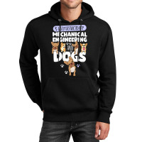 Mechanical Engineering Mechanical Engineering And Dogs Unisex Hoodie | Artistshot