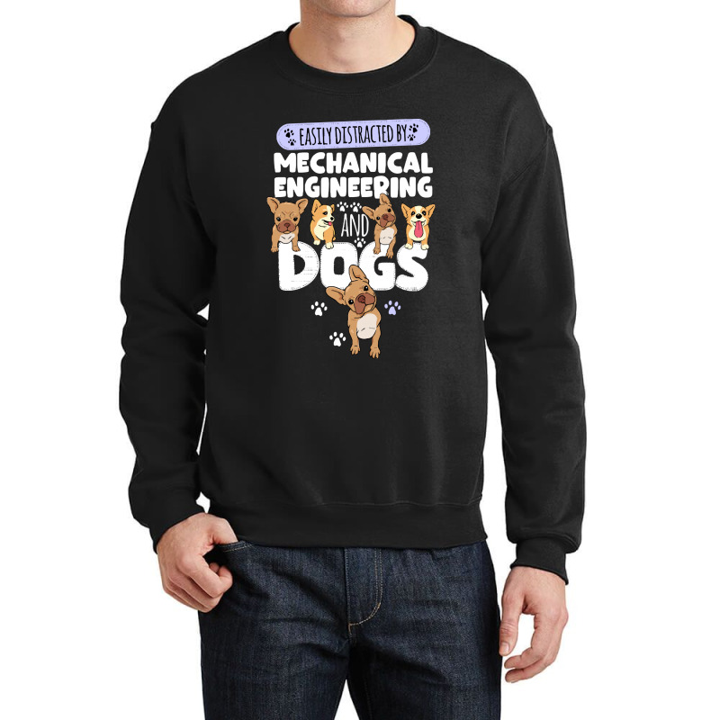 Mechanical Engineering Mechanical Engineering And Dogs Crewneck Sweatshirt by kerchingparticular | Artistshot