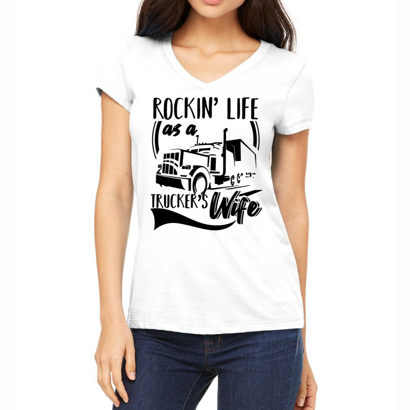 Truck Trucker Rocking Life As A Truckers Wife 66 Driver Truckin Women's V-Neck T-Shirt by coolquirrell | Artistshot