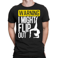 Funny Warning I Might Flip Out Gymnastics Art For Girls Boys T-shirt | Artistshot